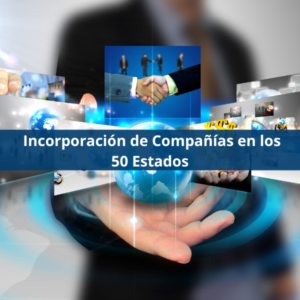 Incorporación de Compañías en los 50 Estados